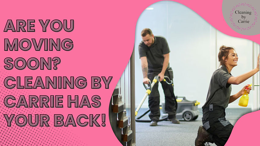 Are you moving soon? Cleaning by Carrie has your back!
